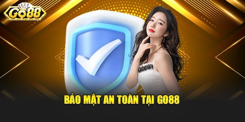 Bảo mật an toàn tại Go88