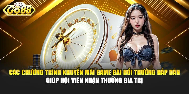 Các chương trình khuyến mãi game bài đổi thưởng hấp dẫn giúp hội viên nhận quà giá trị