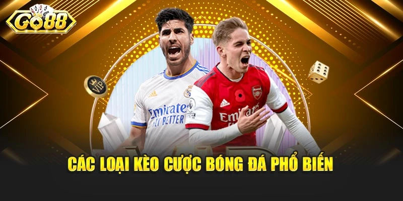 Các loại kèo cược bóng đá phổ biến