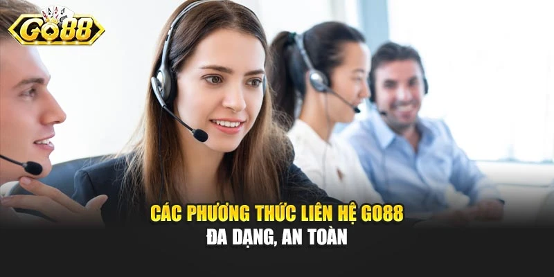 Các phương thức liên hệ Go88 đa dạng, an toàn