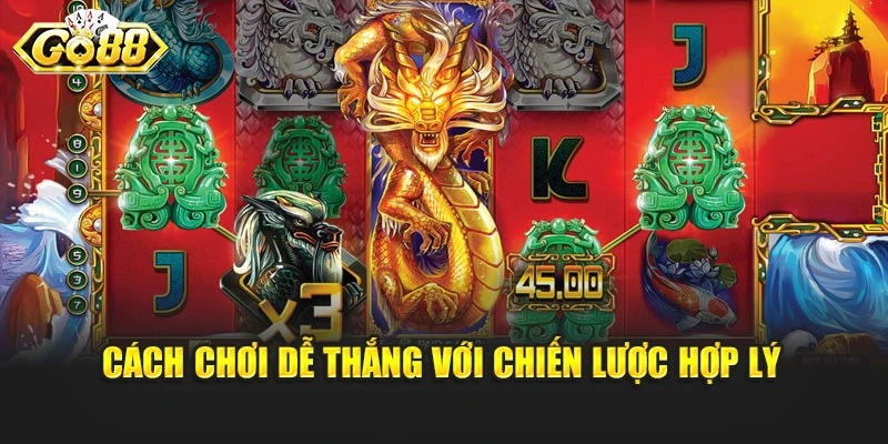 Cách chơi dễ thắng với chiến lược hợp lý