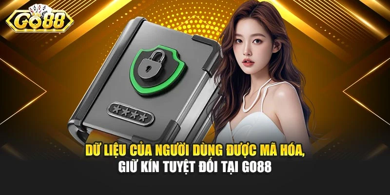 Dữ liệu của người dùng được mã hóa, giữ kín tuyệt đối tại Go88