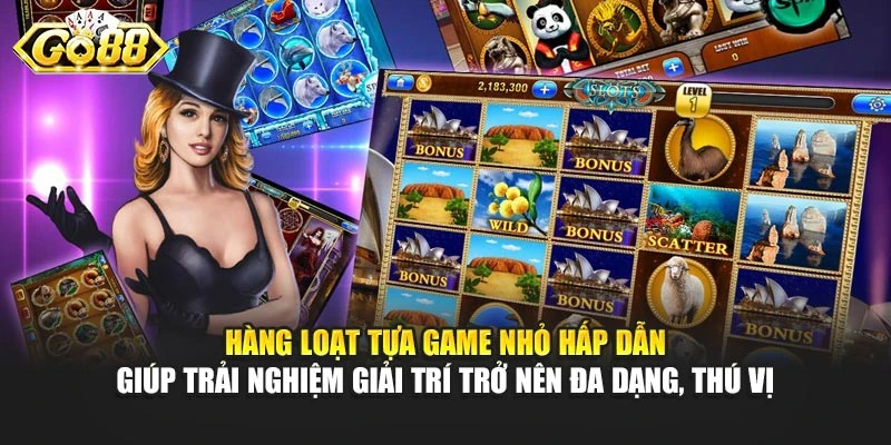 Hàng loạt tựa game nhỏ hấp dẫn giúp trải nghiệm giải trí trở nên đa dạng, thú vị