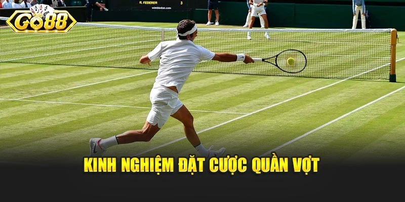 Kinh nghiệm đặt cược quần vợt