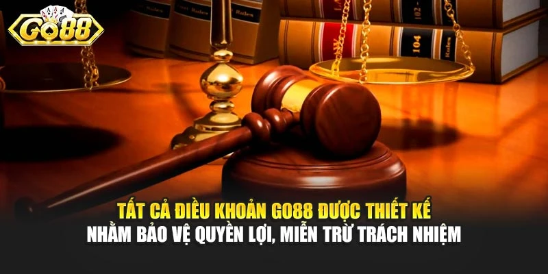 Tất cả điều khoản Go88 được thiết kế nhằm bảo vệ quyền lợi, miễn trách nhiệm