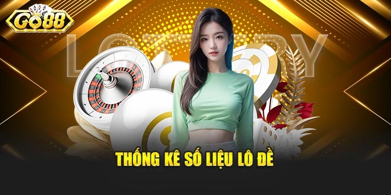 Thống kê số liệu lô đề