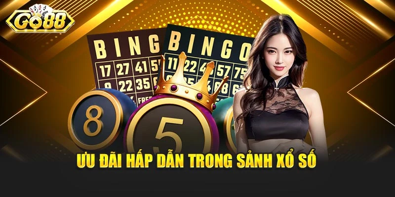 Ưu đãi hấp dẫn trong sảnh Xổ Số